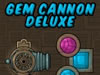 Gem Cannon Deluxe