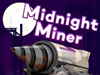 Midnight miner