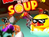 Rumble in the soup