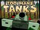 Too Many Tanks