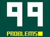 99 Problems