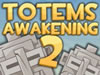 Totems Awakening 2
